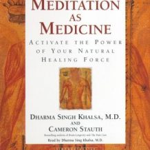 Meditation as Medicine: Activate the Power of Your Natural Healing Force