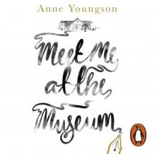 Meet Me at the Museum: Shortlisted for the Costa First Novel Award 2018