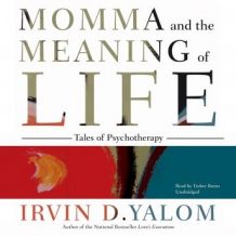 Momma and the Meaning of Life: Tales of Psychotherapy