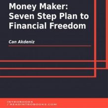 Money Maker: Seven Step Plan to Financial Freedom