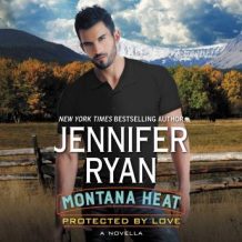 Montana Heat: Protected by Love: A Novella