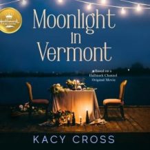 Moonlight in Vermont: Based on the Hallmark Channel Original Movie