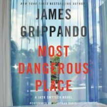 Most Dangerous Place: A Jack Swyteck Novel