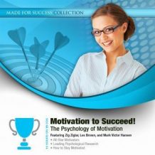 Motivation to Succeed!: The Psychology of Motivation