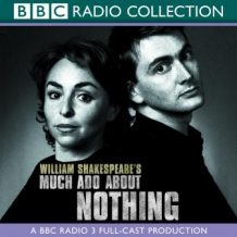 Much Ado About Nothing: A BBC Radio 3 Full-Cast Production