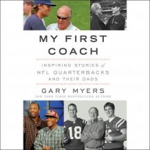 My First Coach: Inspiring Stories of NFL Quarterbacks and Their Dads