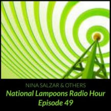 Nantional Lampoons Radio Hour  Episode 49