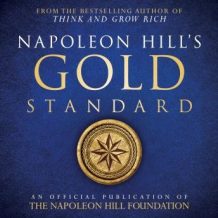 Napoleon Hill's Gold Standard:An Official Publication of the Napoleon Hill Foundation