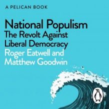 National Populism: The Revolt Against Liberal Democracy