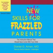 New Skills for Frazzled Parents, Revised Edition: The Instruction Manual That Should Have Come with Your Child