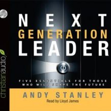 Next Generation Leader: 5 Essentials for Those Who Will Shape the Future