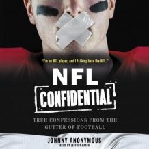 NFL Confidential: True Confessions from the Gutter of Football