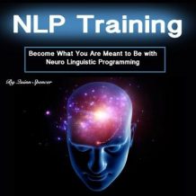 NLP Training: Become What You Were Meant to Be with Neuro Linguistic Programming