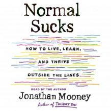 Normal Sucks: How to Live, Learn, and Thrive Outside the Lines