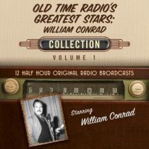 Old Time Radio's Greatest Stars: William Conrad Collection 1