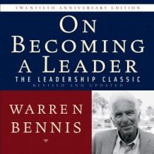 On Becoming a Leader: The Leadership Classic Revised and Updated