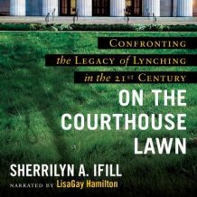 On the Courthouse Lawn, Revised Edition: Confronting the Legacy of Lynching in the Twenty-First Century