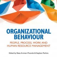 Organizational Behaviour: People, Process, Work and Human Resource Management