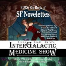 Orson Scott Cards Intergalactic Medicine Show: Big Book of SF Novelettes