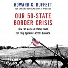 Our 50-State Border Crisis: How the Mexican Border Fuels the Drug Epidemic Across America