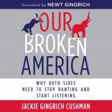 Our Broken America: Why Both Sides Need to Stop Ranting and Start Listening