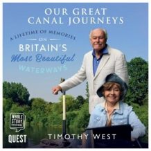 Our Great Canal Journeys: A Lifetime of Memories on Britain's Most Beautiful Waterways