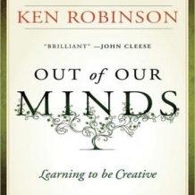 Out of Our Minds: Learning to Be Creative