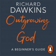 Outgrowing God: A Beginner's Guide