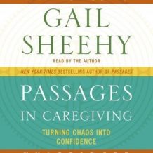 Passages in Caregiving: Turning Chaos into Confidence