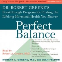 Perfect Balance: Dr. Robert Greene's Breakthrough Program for Finding the Lifelong Hormonal Health You Deserve