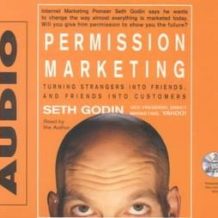 Permission Marketing: Turning Strangers into Friends, and Friends into  Customers