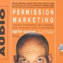 Permission Marketing: Turning Strangers into Friends, and Friends into  Customers