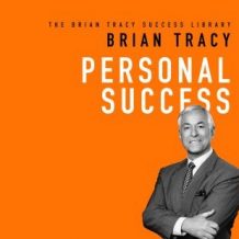 Personal Success: The Brian Tracy Success Library