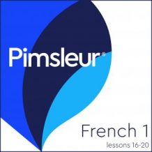 Pimsleur French Level 1 Lessons 16-20: Learn to Speak and Understand French with Pimsleur Language Programs