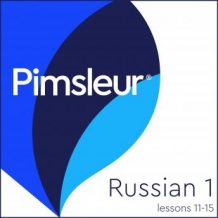 Pimsleur Russian Level 1 Lessons 11-15: Learn to Speak and Understand Russian with Pimsleur Language Programs