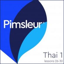 Pimsleur Thai Level 1 Lessons 26-30: Learn to Speak and Understand Thai with Pimsleur Language Programs