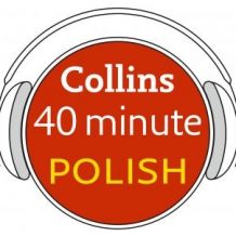 Polish in 40 Minutes: Learn to speak Polish in minutes with Collins
