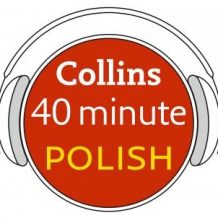 Polish in 40 Minutes: Learn to speak Polish in minutes with Collins