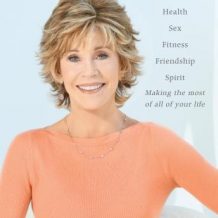 Prime Time: Love, health, sex, fitness, friendship, spirit--making the most of all of your life