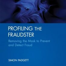 Profiling The Fraudster: Removing the Mask to Prevent and Detect Fraud (Wiley Corporate F&A)
