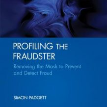 Profiling The Fraudster: Removing the Mask to Prevent and Detect Fraud (Wiley Corporate F&A)