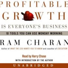 Profitable Growth Is Everyone's Business: 10 Tools You Can Use Monday Morning