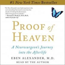 Proof of Heaven: A Neurosurgeon's Near-Death Experience and Journey into the Afterlife