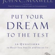 Put Your Dream To The Test: 10 Questions That Will Help You See It and Seize It