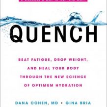 Quench: Beat Fatigue, Drop Weight, and Heal Your Body Through the New Science of Optimum Hydration