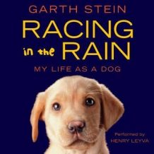 Racing in the Rain: My Life as a Dog