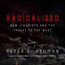 Radicalized: New Jihadists and the Threat to the West