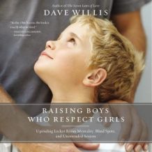 Raising Boys Who Respect Girls: Upending Locker Room Mentality, Blind Spots, and Unintended Sexism