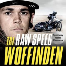 Raw Speed: The Autobiography of the Three-Times World Speedway Champion