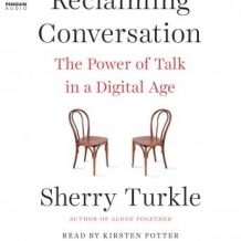 Reclaiming Conversation: The Power of Talk in a Digital Age